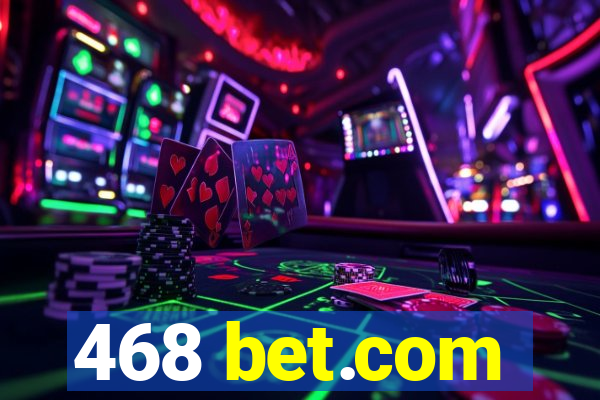 468 bet.com